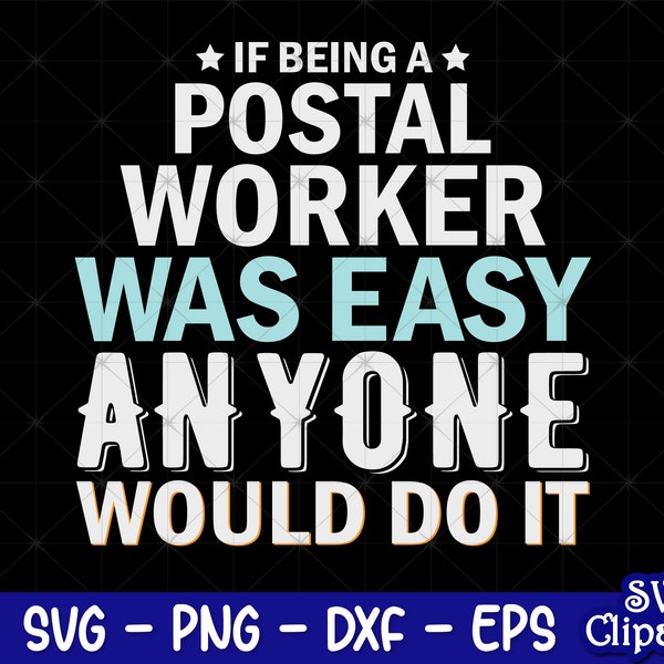 If being a postal worker was easy anyone would do it Svg, Postal worker Svg, Postal worker Png, Postal Svg, Postal Squad Svg