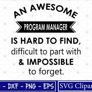 Um gerenciador de programas incrível é difícil de encontrar, difícil de separar e impossível de esquecer Svg, Program Manager Svg, arquivo Cricut Cut