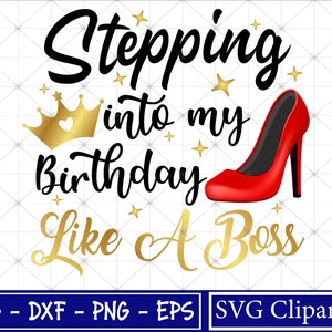 Stepping into my birthday like a boss svg, Birthday queen svg, Birthday Girl Svg, Birthday Trending Svg - Cricut - Cut files