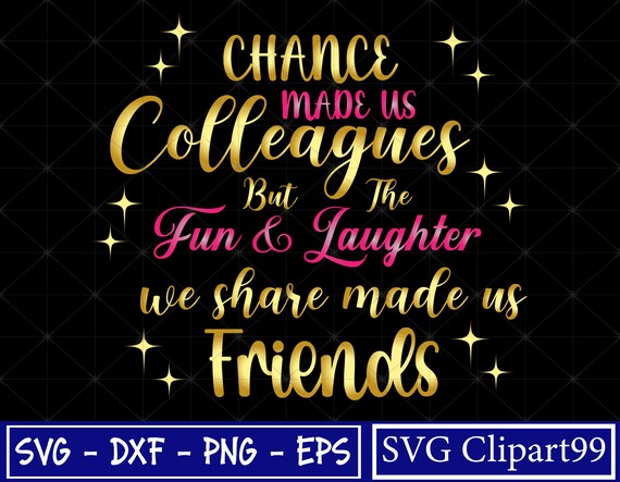 Chance Made Us Colleagues Svg the Fun and Laughter Made Us | Etsy