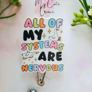 All of my systems are nervous badge reel goose,ID badge reel nurse,funny badge reel