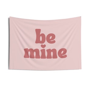 BE MINE Valentines Day Banner - Indoor Wall Tapestries - Wall Hangings for Holidays