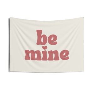 BE MINE Valentines Day Banner - Indoor Wall Tapestries - Wall Hangings for Holidays