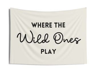 Where the Wild Ones Play Wall Banner | Playroom Banners | Playroom quotes | Playroom Wall Art