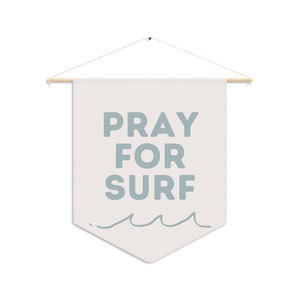 Pray For SURF -  Playroom Kids Room Banner | Pennant Style Flag | Custom Wall Hanging | Nursery Wall Decor Art Gender Neutral