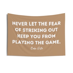PICK COLORS -  Babe Ruth Quote Banner - Never let the fear of striking out wall quote - Baseball Room Decor