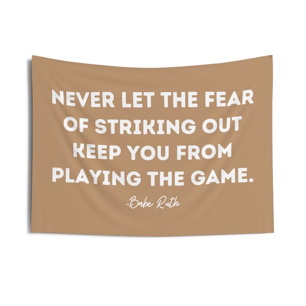 PICK COLORS -  Babe Ruth Quote Banner - Never let the fear of striking out wall quote - Baseball Room Decor