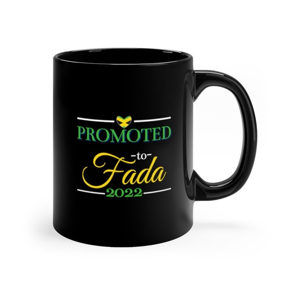 Jamaican Promoted to Fada 2022 11oz Black Mug | Jamaica Father Dad Cup Gift for