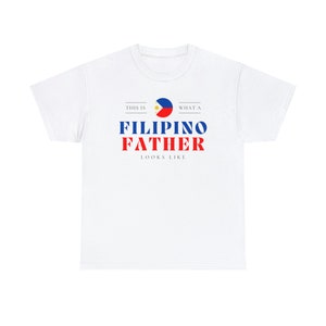 Filipino Father Looks Like Philippines Dad T-Shirt Unisex Tee Shirt image 5