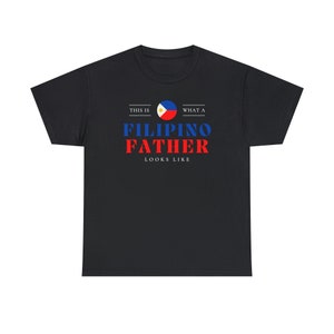 Filipino Father Looks Like Philippines Dad T-Shirt Unisex Tee Shirt image 1