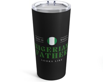 Nigerian Dad Looks Like Nigeria Father Tumbler 20oz Beverage Container