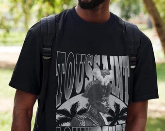 Toussaint Haitian Revolution Haiti Louverture Ayiti T-Shirt | Unisex Tee Shirt