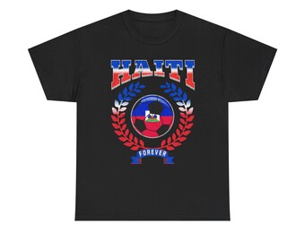 May include: Black t-shirt featuring a graphic design with the word "HAITI" in red, white, and blue lettering. A soccer ball with the Haitian flag is centered within a laurel wreath, with "FOREVER" below.