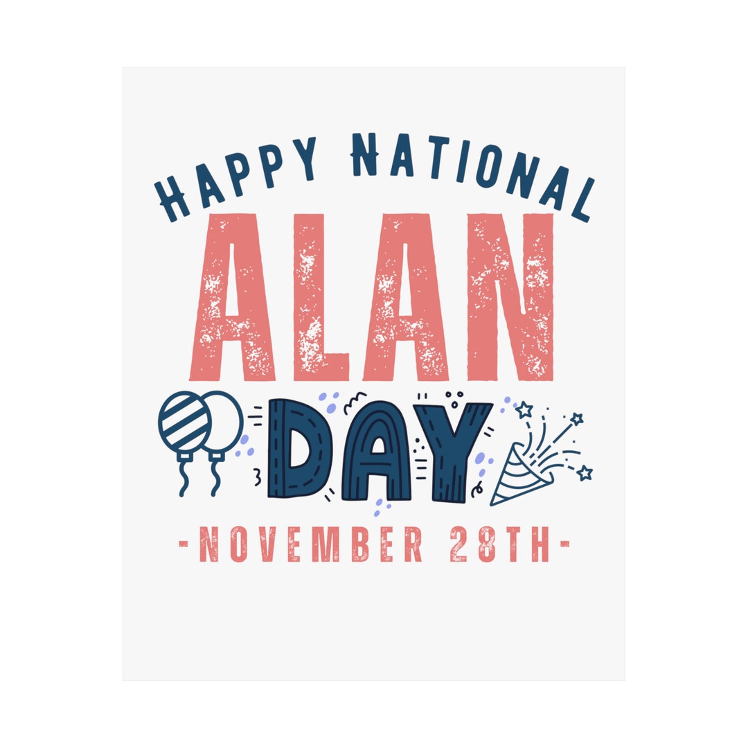 National Alan Day November 28th Name Premium Matte Poster Etsy