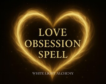 Peut inclure: Graphique numérique avec une forme de cœur doré brillant sur fond noir. Les mots "LOVE OBSESSION SPELL" sont au centre, avec "WHITE LIGHT ALCHEMY" en dessous. Le cœur est fait de lumière tourbillonnante.