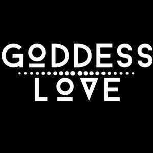 May include: White text on a black background reads "Goddess Love" with a row of white dots above the word "Love" and a triangle shape in the middle of the word.