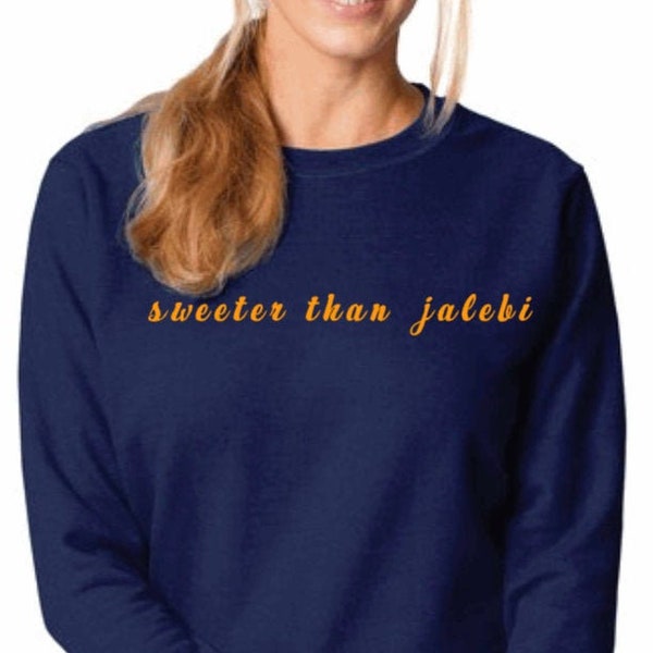 Sweeter Than Jalebi Desi Quote Jumper | Desi Sweatshirt