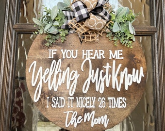 Front Door Decor | If You Hear Me Yelling Just Know I Said It Nicely 26 Times Welcome Sign Front Door | 3d Door Hanger | Front Door Wreath