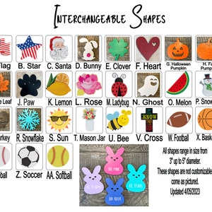 May include: A chart of 26 different wooden shapes, ranging in size from 3 to 5 inches in diameter. The shapes include a flag, star, Santa, bunny, clover, heart, pumpkin, maple leaf, paw, lemon, rose, ladybug, ghost, melon, snowman, turkey, snowflake, sun, mason jar, bee, cross, football, basketball, baseball, soccer, and softball. The shapes are not customizable and come as pictured. Updated 4/05/2023.