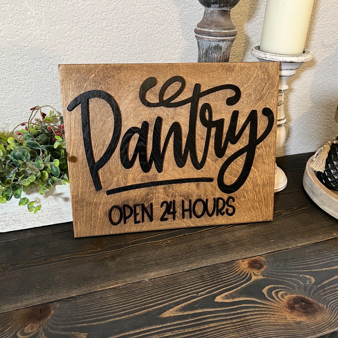 Pantry Wall Decor Pantry Wall Sign Pantry Open 24 Hours Etsy