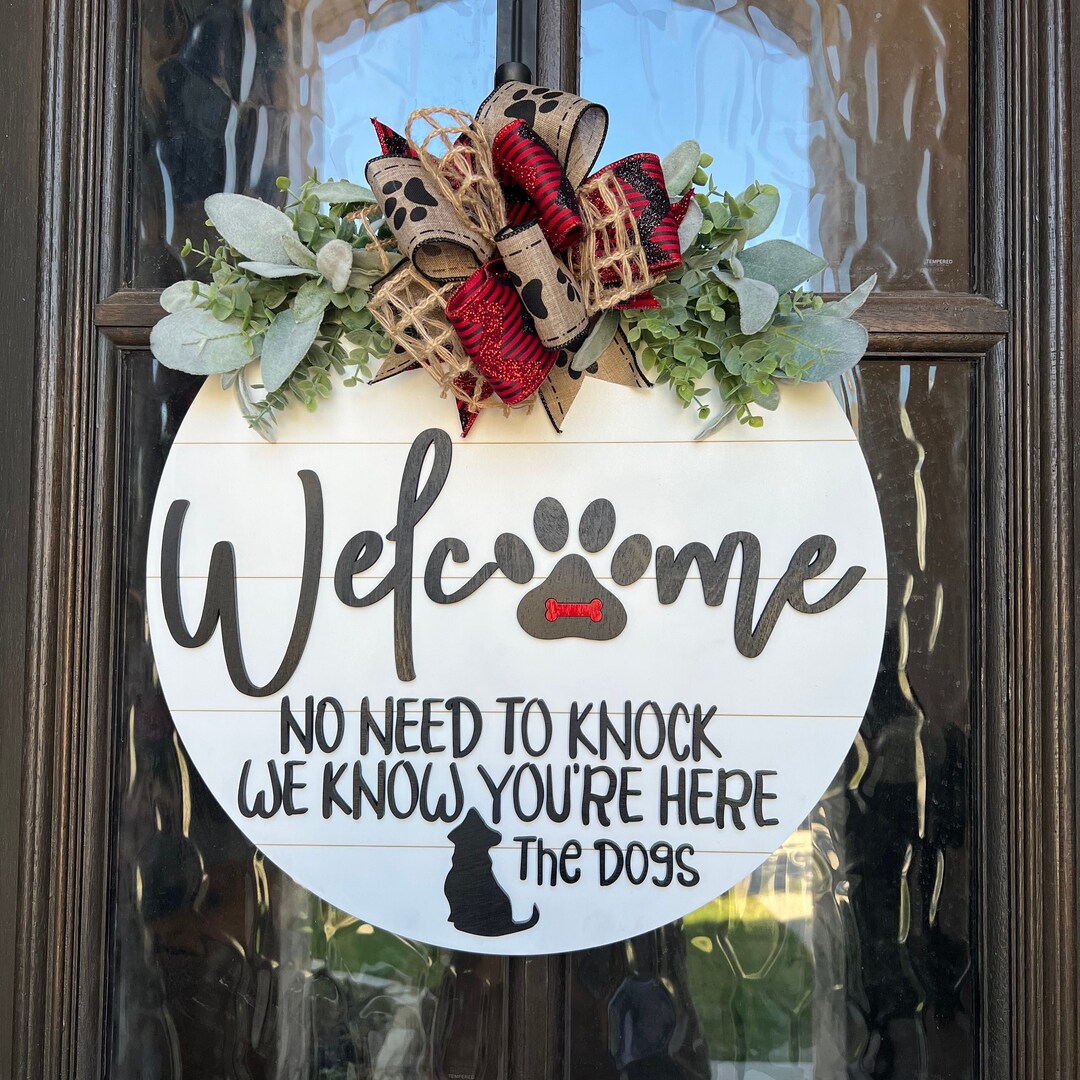 Dog Front Door Decor No Need to Knock We Know Youre Here the
