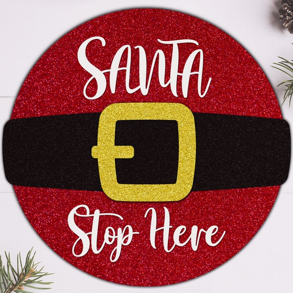 Santa Stop Here l DXF, SVG l Laser Cut Files l Glowforge file l  Christmas Sign Svg l Welcome Sign l Santa Belt Svg l Door Hanger SVG