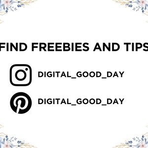 May include: A white graphic with blue and pink floral corner accents featuring the black text FIND FREEBIES AND TIPS. Below the text are the black Instagram and Pinterest logos, each followed by the black text handle DIGITAL_GOOD_DAY.