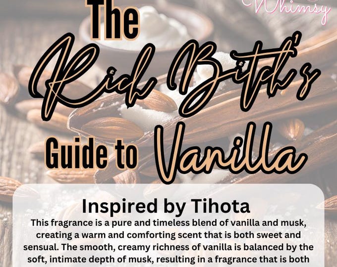 The Rich Bitch’s Guide to Vanilla Perfume | Luxe Vanilla | Minimalist Sweet Skin Scent dripping in unapologetic luxury | Inspired by Tihota