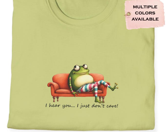 I Hear You, I Just Don't Care Playful Frog Graphic Tee, Cute T-Shirt, Quirky Gift for Friends, Casual Wear, Fun Summer Top, Sarcastic Shirt