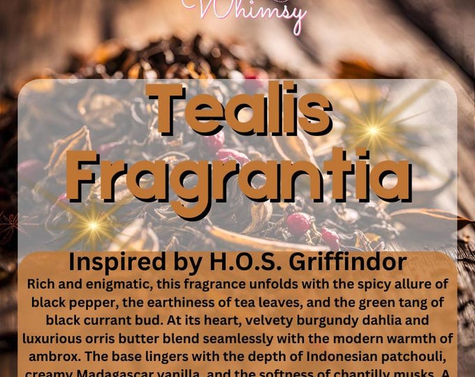 Tealis Fragrantia | LIMITED | Inspired by "H O S - Griffindor " | Made to Order Fragrances