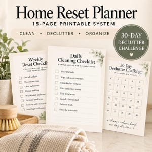 May include: A 15-page printable Home Reset Planner system featuring a Weekly Reset Checklist, a Daily Cleaning Checklist, and a 30-Day Declutter Challenge. The documents include checkboxes, task lists, and a 30-day calendar grid with green leaf accents.