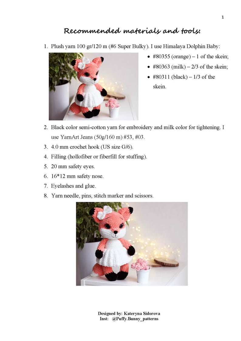 May include: A crochet pattern for a fox amigurumi toy. The pattern includes instructions for making the fox's body, head, tail, and ears. The pattern also includes instructions for making the fox's eyes, nose, and mouth. The pattern is written in English and includes photos of the finished product.