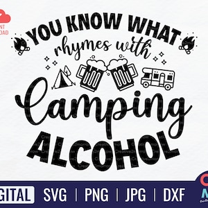 Sabes qué rima con Camping Alcohol SVG / Camping SVG / Camping & Drinking SVG / Camping Gift / Cricut Cut File / Descarga instantánea