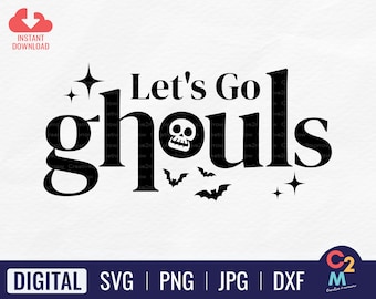 Let's Go Ghouls SVG | Halloween SVG | Halloween PNG | Halloween Shirt | Halloween tee | Funny Halloween | Cricut Cut File | Instant Download