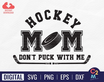 Hockey Mom SVG | Don't Puck with Me | Hockey Player SVG | Hockey Mom Shirt | Ice Hockey Svg | Sports Mom Svg | Cricut Cut File