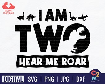 I Am Two Hear Me Roar SVG | 2nd Birthday Shirt | Second Birthday SVG | Dinosaur Birthday | Cricut Cut File | Instant Download