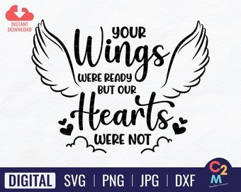 Your Wings Were Ready But Our Hearts Were Not SVG | Birds SVG | Memorial SVG | Cricut Cut File | Instant Download