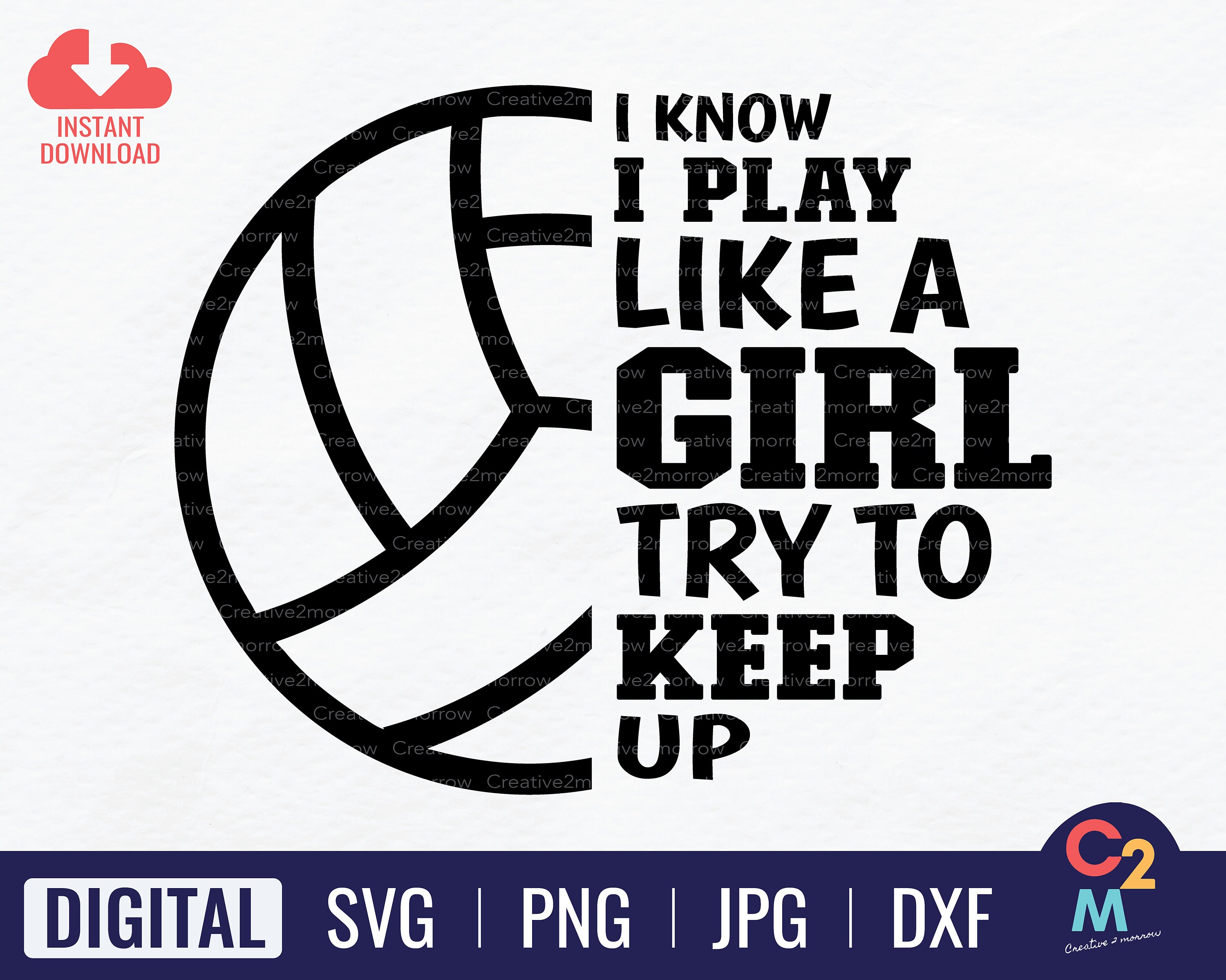I Know I Play Like A Girl, Try to Keep up | Volleyball SVG