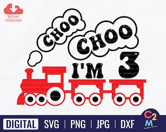 Choo Choo I'm 3 SVG | Birthday Kids SVG | 3rd Birthday SVG | Cricut Cut File | Instant Download