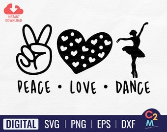 Peace Love Dance SVG | Peace Love SVG | Peace Love Quote | Peace Love Saying | Peace Love Cricut | Peace Love Shirt Svg | Dancer Shirt