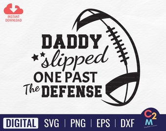 Daddy slipped one past the defense SVG | Baby Announcement | Football Player Svg | American Football | Football Svg | Cricut Cut File