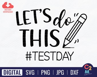 Test Day SVG | Teacher SVG | Let’s Do This | School Test | Funny Teacher Shirt | Files for Cricut | Instant Download