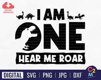 I Am One Hear Me Roar SVG | 1st Birthday Shirt | First Birthday SVG | Dinosaur Birthday | Cricut Cut File | Instant Download