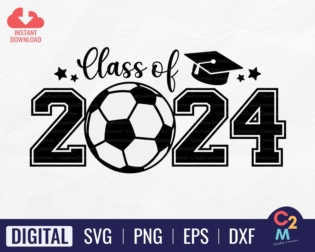 Class of 2024 Soccer SVG Seniors 2024 SVG Graduation Svg Etsy