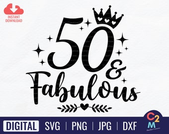 50 & Fabulous SVG | 50-årsdag SVG | Femtio födelsedag SVG | 50-årspresent | Fabulous at 50 | 50 år gammal | Direkt nedladdning