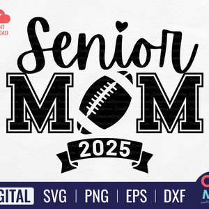 Football Senior Mom 2025 SVG | Football Mom Gift | Football Mom | Senior Mom SVG | Sports Mom SVG | Cricut Cut File | Instant Download