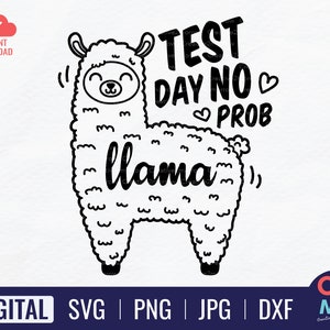 May include: Black and white illustration of a llama with the text "Test Day No Prob Llama" above it.