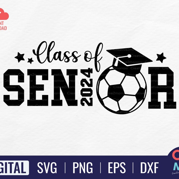 Soccer Senior 2024 SVG | Class of 2024 Shirt | Soccer Gift Idea SVG | High School Graduation | Graduation 2024 | Cricut Cut File