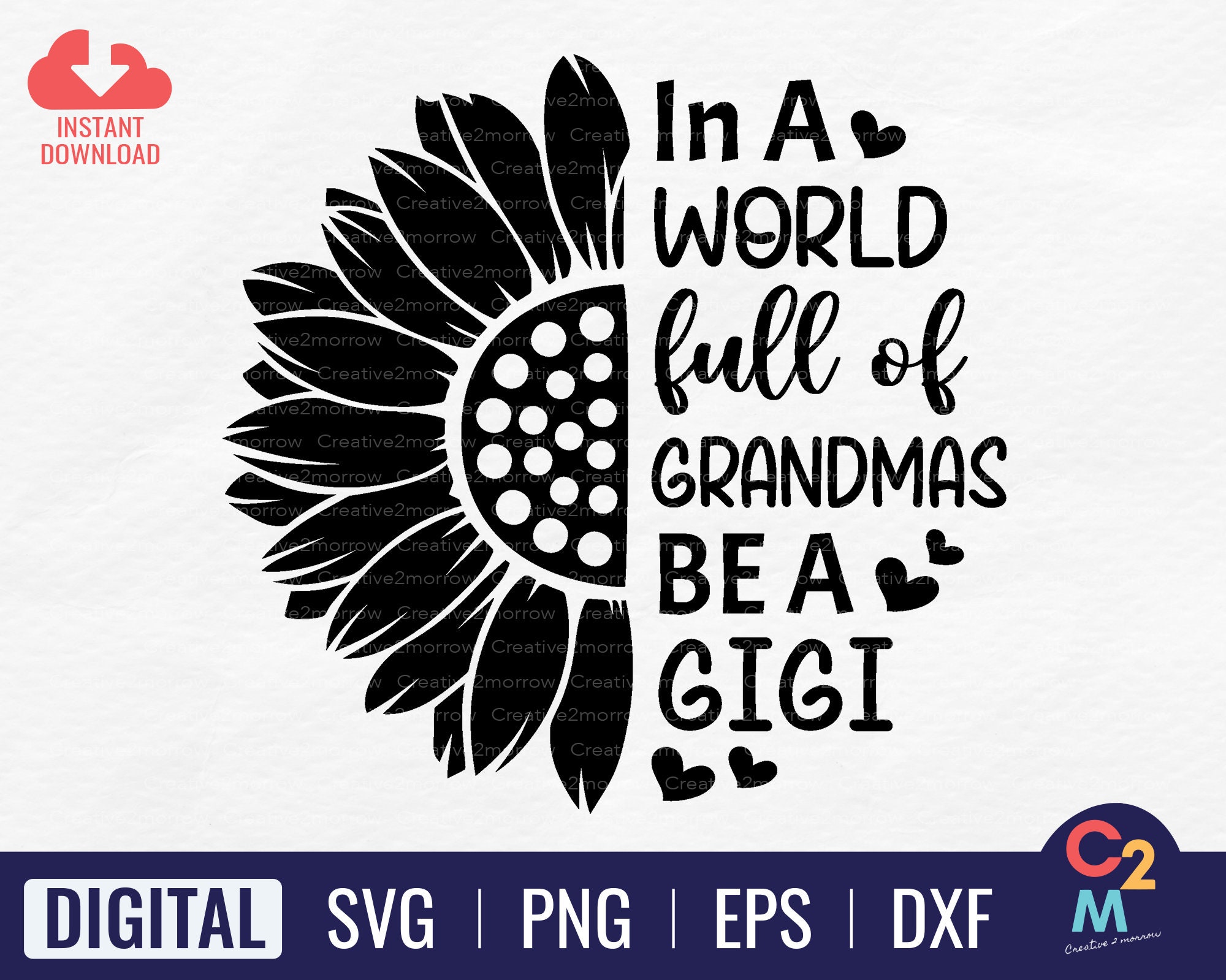 In A World Full Of Grandmas Be A Gigi, Sunflower SVG | Half sunflower SVG | Sunflower Quote SVG | Sunflowers Svg | Cricut Cut File