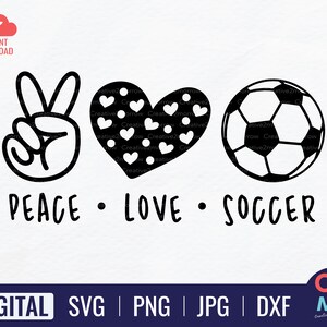 Peace Love Soccer SVG | Peace Love Cut File | Peace Love quote | Peace Love saying | Peace Love Shirt SVG | Instant Download